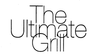 THE ULTIMATE GRILL