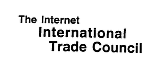 THE INTERNET INTERNATIONAL TRADE COUNCIL