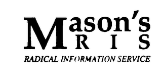 MASON'S RIS RADICAL INFORMATION SERVICE