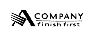 A COMPANY FINISH FIRST