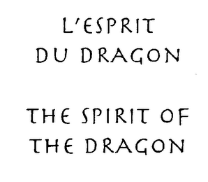 L'ESPRIT DU DRAGON THE SPIRIT OF THE DRAGON