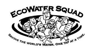 ECOWATER SQUAD SAVING THE WORLD'S WATER. ONE TAP AT A TIME.