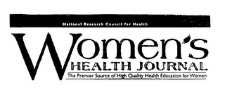 NATIONAL RESEARCH COUNCIL FOR HEALTH WOMEN'S HEALTH JOURNAL THE PREMIER SOURCE OF HIGH QUALITY HEALTH EDUCATION FOR WOMEN