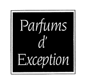 PARFUMS D' EXCEPTION