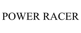 POWER RACER