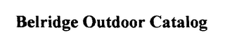 BELRIDGE OUTDOOR CATALOG