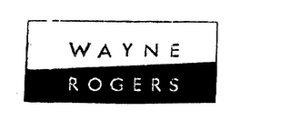 WAYNE ROGERS