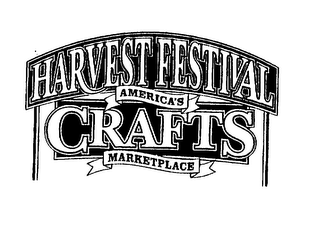 HARVEST FESTIVAL AMERICA'S CRAFTS MARKETPLACE