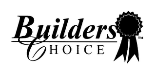 BUILDERS CHOICE