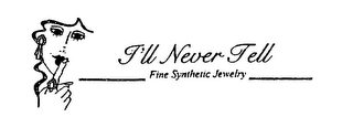 I'LL NEVER TELL FINE SYNTHETIC JEWELRY