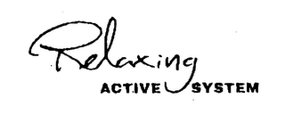 RELAXING ACTIVE SYSTEM