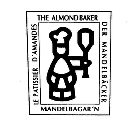 THE ALMOND BAKER DER MANDELBACKER MANDELBAGAR'N LE PATISSIER D'AMANDES