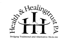 H&H HEALTH & HEALINGTRUST P.A. BRIDGING TRADITIONAL AND ALTERNATIVE MEDICINE