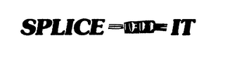 SPLICE IT