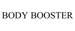 BODY BOOSTER