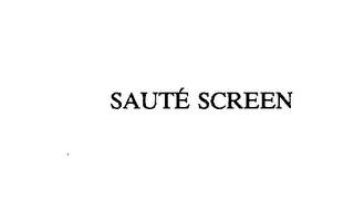 SAUTE SCREEN