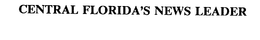 CENTRAL FLORIDA'S NEWS LEADER