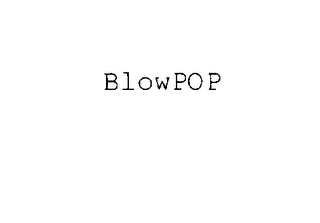 BLOWPOP