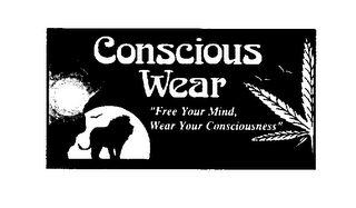 CONSCIOUS WEAR "FREE YOUR MIND, WEAR YOUR CONSCIOUSNESS"