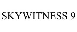 SKYWITNESS 9