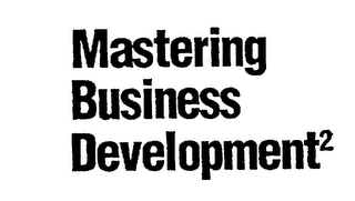 MASTERING BUSINESS DEVELOPMENT2