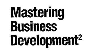 MASTERING BUSINESS DEVELOPMENT2