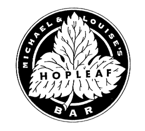 MICHAEL & LOUISE'S HOPLEAF BAR