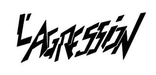 L'AGRESSION