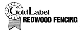 GOLD LABEL REDWOOD FENCING