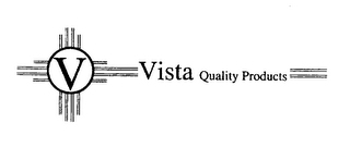 V VISTA QUALITY PRODUCTS