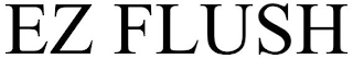 EZ FLUSH