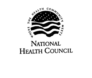 NATIONAL HEALTH COUNCIL WHERE THE HEALTH COMMUNITY MEETS