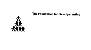 THE FOUNDATION FOR GRANDPARENTING