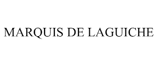 MARQUIS DE LAGUICHE