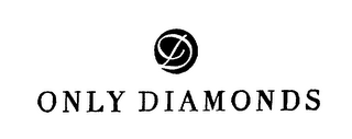 D ONLY DIAMONDS