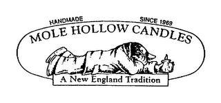 MOLE HOLLOW CANDLES A NEW ENGLAND TRADITION HANDMADE SINCE 1969