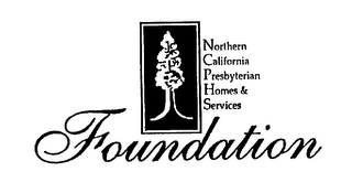 NORTHERN CALIFORNIA PRESBYTERIAN HOMES & SERVICES FOUNDATION