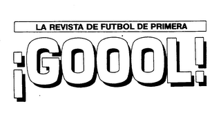 LA REVISTA DE FUTBOL DE PRIMERA GOOOL!