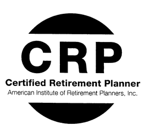 CRP CERTIFIED RETIREMENT PLANNER AMERICAN INSTITUTE OF RETIREMENT PLANNERS, INC.