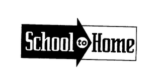 SCHOOL TO HOME