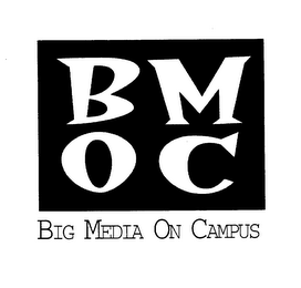 B M O C BIG MEDIA ON CAMPUS