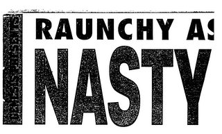 GENESIS PRESENTS RAUNCHY AS NASTY