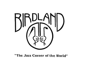 BIRDLAND "THE JAZZ CORNER OF THE WORLD"