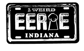 2 WEIRD EERIE INDIANA