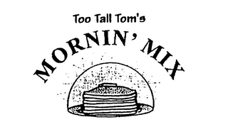 MORNIN' MIX TOO TALL TOM'S