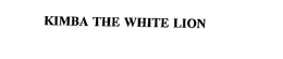 KIMBA THE WHITE LION