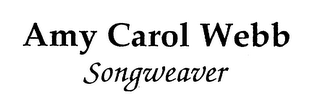 AMY CAROL WEBB SONGWEAVER