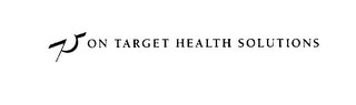 ON TARGET HEALTH SOLUTIONS