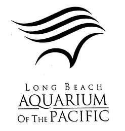 LONG BEACH AQUARIUM OF THE PACIFIC