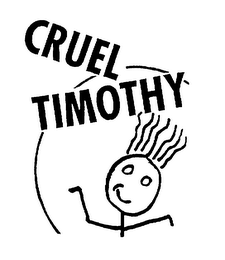 CRUEL TIMOTHY